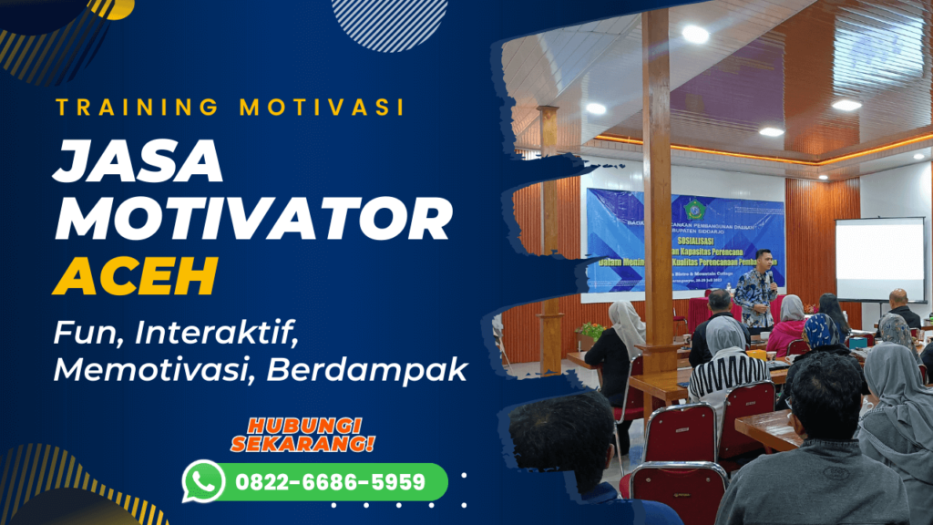 Jasa Motivator, Motivator Aceh, Motivator Karyawan, Motivator Bisnis, Motivator Perusahaan, Motivator Indonesia, Jasa Motivator Aceh, Motivator Kerja, Motivator Daerah Aceh